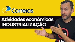 CONCURSO DOS CORREIOS 2024 | Atividades econômicas | Industrialização