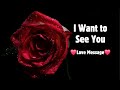 I Need To See You To Hold Your Hand I Miss Your Face Your Eyes Your Smile I Want To See You
