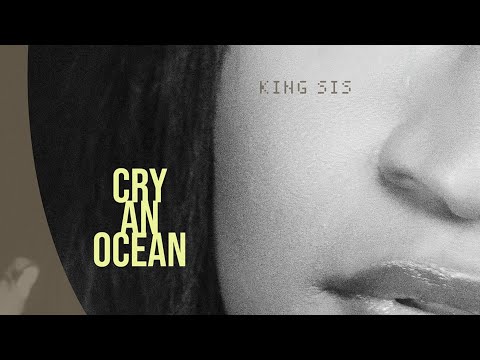 King Sis - Cry an Ocean (Official Single)