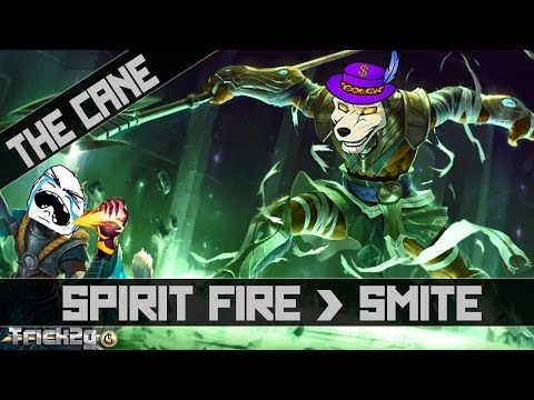 Spirit Fire vs  Smite  The Cane