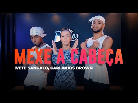 Mexe a Cabeça - Ivete Sangalo, Carlinhos Brown - Coreografia | METE DANÇA