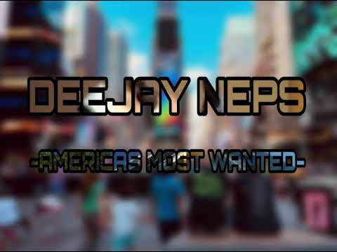 America's most wanted(DEEJAY NEPS)remix.