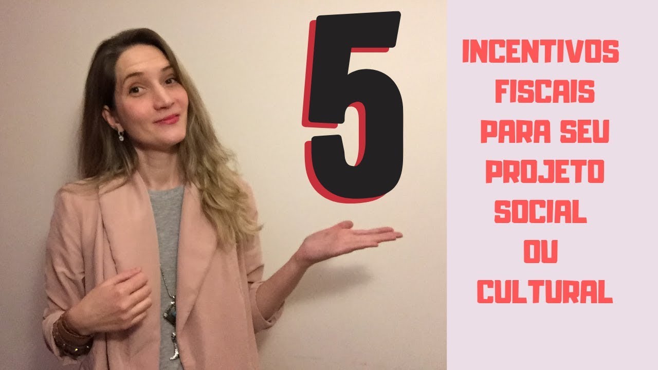 5 Incentivos Fiscais para seu Projeto Social e Cultural