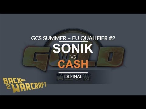 GCS:S EU Qualifier 2 - LB Final: [N] Sonik vs. Cash [O]
