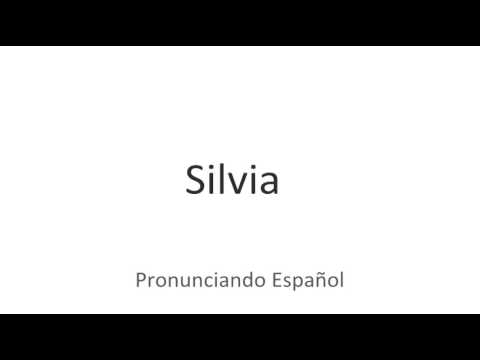 How to pronounce "Silvia" in Spanish