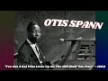 Otis Spann • “I’ve Got A Gal Who Lives Up On The Hill (Roll ’Em Pete)” • 1963 [RITY Archive]