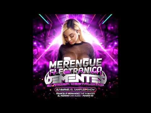 🇻🇪🔥  ✔ Merengue Electronico - Team Dementes ❌ Dj Rafael El Sampler Show ❌ Francelis Hernández  🇻🇪🔥
