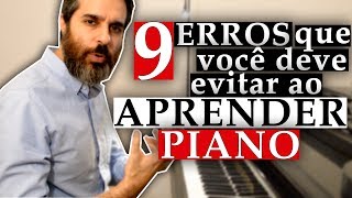 9 erros que você deve evitar ao aprender piano