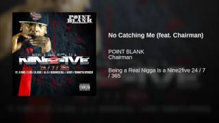No Catching Me (feat. Chairman)