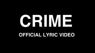 &quot;Crime&quot; Official Lyric Video
