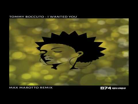 Tommy Boccuto - I Wanted You  -  Max Marotto ( Reprise Jazz Mix )