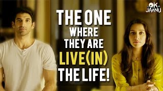 OK Jaanu - The one where they are live(in) the lif