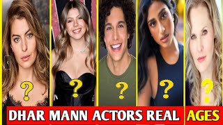 DHAR MANN ACTORS REAL NAME & AGES 2025 ||