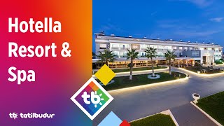 Hotella Resort & Spa - TatilBudur