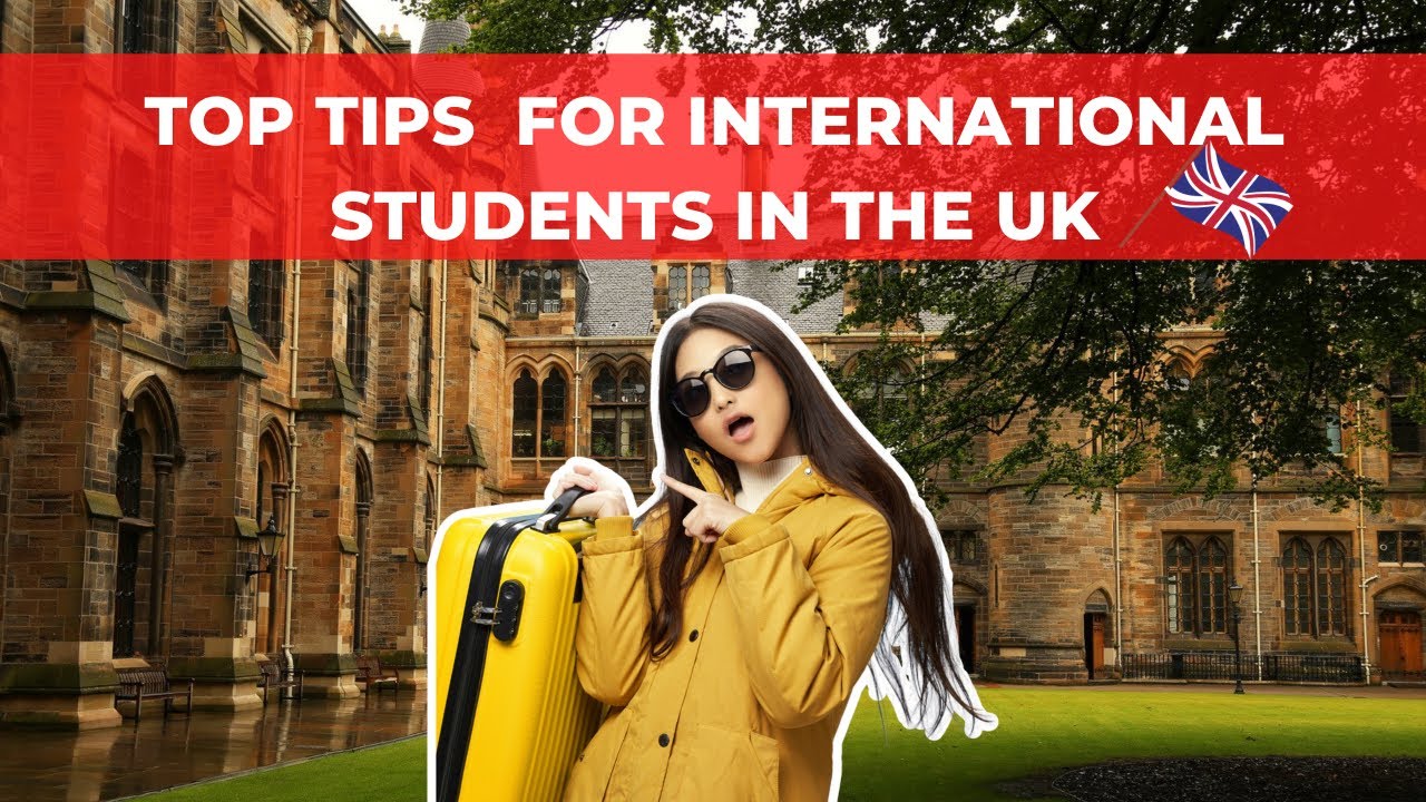 TOP TIPS for international students in the UK