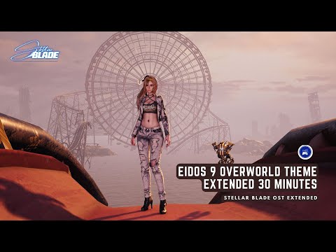 Eidos IX Overworld BGM  - Stellar Blade OST Extended 30 min [4K HQ]