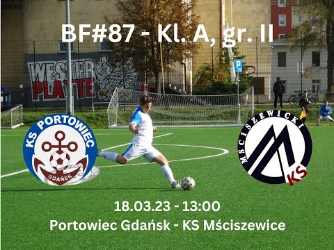 BartoFootball#87 - Portowiec Gdańsk - KS Mściszewice