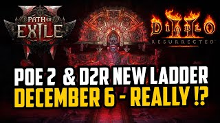 PoE 2 and D2R New Ladder on Dec 6 - Really?