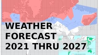 Mini ice Age: Abandon Your Home? Weather forecast 2021 to 2027