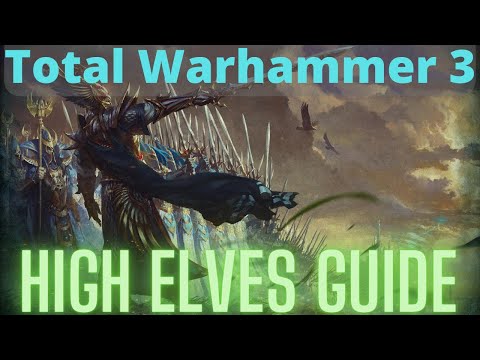 High Elves In Depth Guide! TW3 Immortal Empires