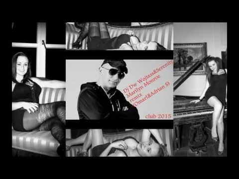 DW Wojtass & Serenity - Marilyn Monroe (Omar!&Adrian S remix) Club Mix 2015