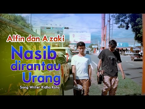 ALFIN feat A'ZAKI - NASIB DIRANTAU URANG - (OFFICIAL MUSIC VIDEO)