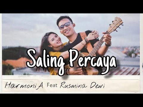 HarmoniA ft. Rusmina Dewi - Saling Percaya (Official Music Video)