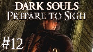 Dark Souls: Prepare To Sigh #12 - Very Good! (Dark Souls Funny Moments)
