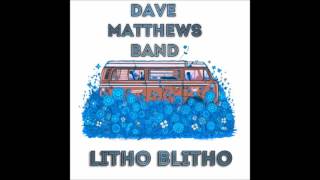 Dave Matthews Band - Light Lift Me Up - (BEH)