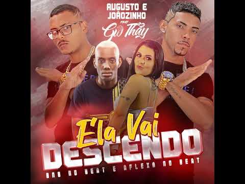 AUGUSTO & JOÃOZINHO PART MC THAY & MC GW - ELA VAI DESCENDO