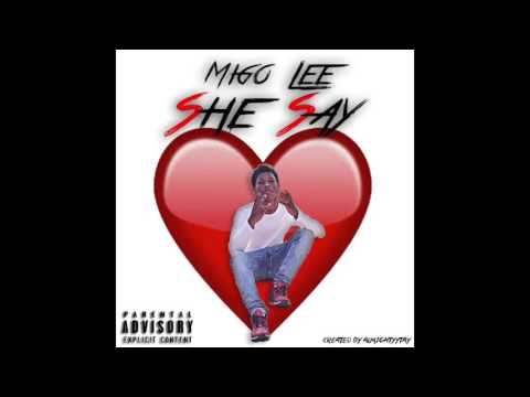 Migo Lee X She Say (Prod. Bravestarr)