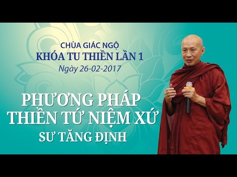 Khóa tu Thiền 1:  Phương pháp thiền Tứ Niệm Xứ - Sư Tăng Định
