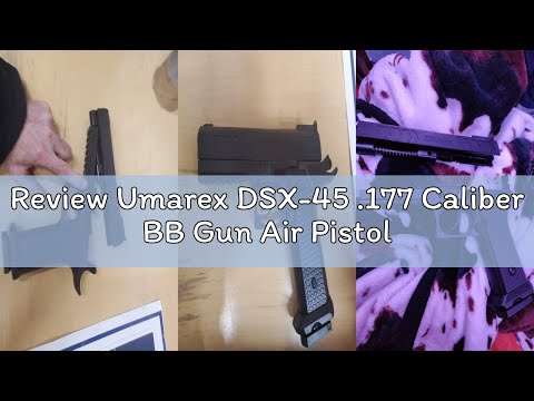 Review Umarex DSX-45 .177 Caliber BB Gun Air Pistol