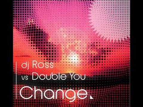 DJ Ross vs Double You - Change