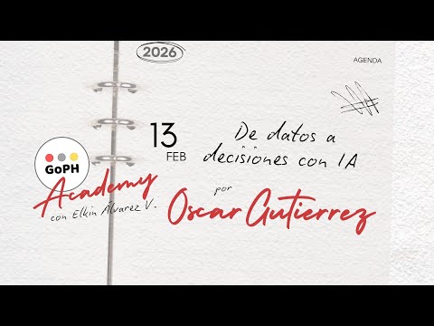 DE DATOS A DECISIONES CON IA - GoPH Academy | Oscar Gutierrez