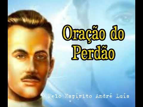 Oração do Perdão (Espírito André Luís)