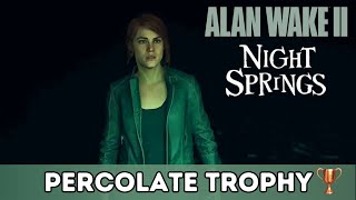 Alan Wake 2: Night Springs - Percolate Trophy/Achievement | Trofeo Infusione