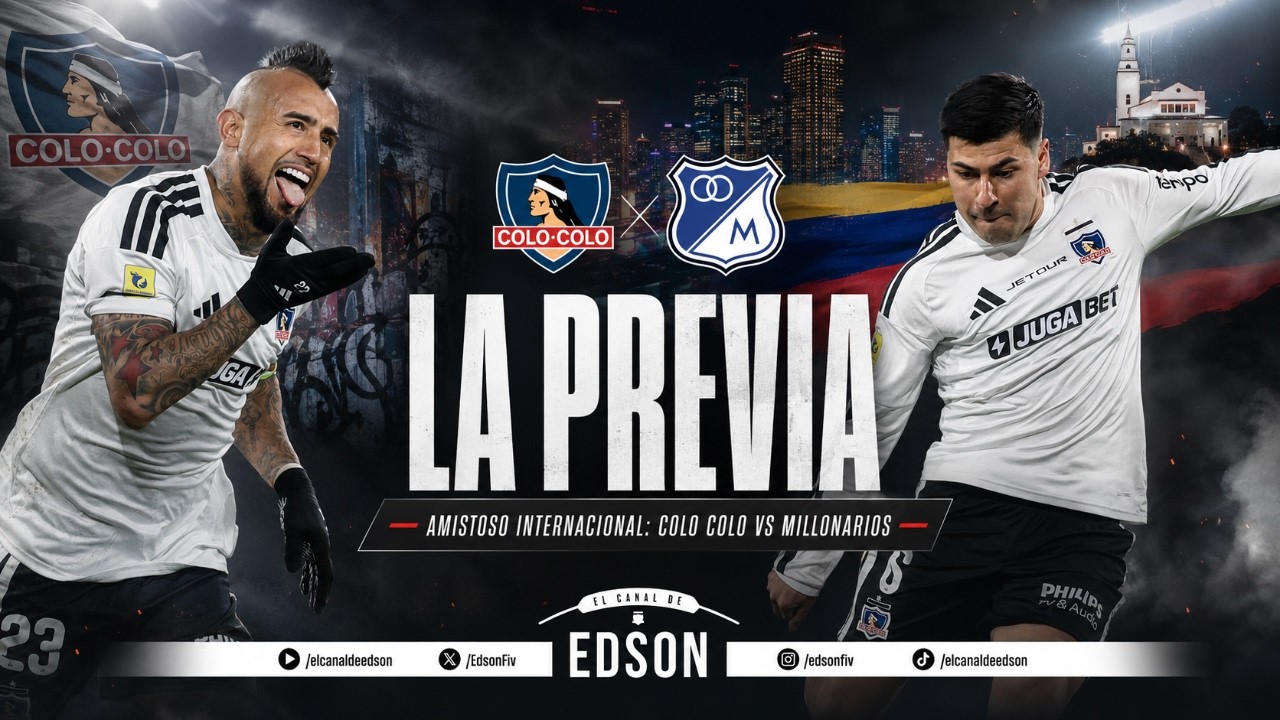 AMISTOSO INTERNACIONAL | LA PREVIA: MILLONARIOS VS COLO COLO