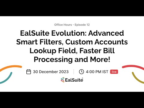 EalSuite Evolution | Advanced smart filters,Custom Accounts Lookup field | Faster bill | Episode 12