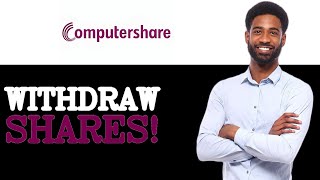 How To Get Shares Out Of Computershare (2025)