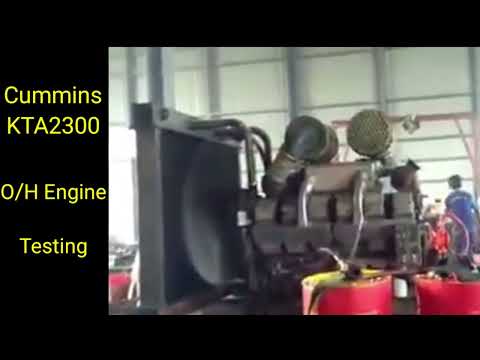 Cummins- KTA2300, Testing of O/H engine .