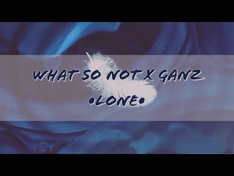 What So Not X GANZ - Lone (Ft. JOY) [Sub. Español]{E}