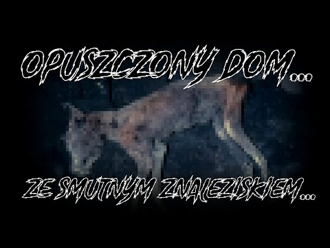 Opuszczony dom ze smutnym znaleziskiem! feat. @Życie z poziomu 0! - Urbex!