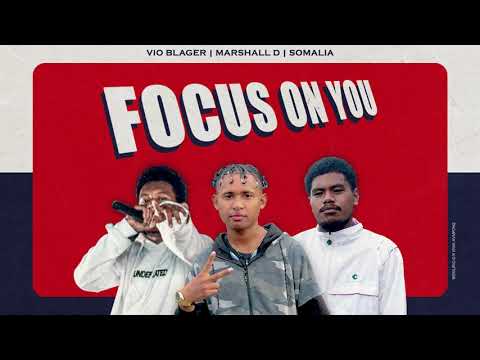 FOCUS ON YOU - Vio BLAGER,Marshall D,Somalia
