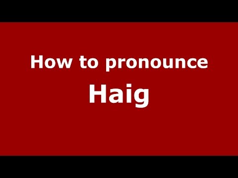 How to pronounce Haig (Romanian/Romania)  - PronounceNames.com