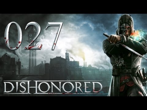 Dishonored - Gameplay / Walkthrough - Part 27 - Crossing the Bridge (PC / Commentary HD)