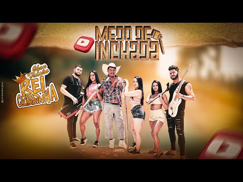 REI DA CACIMBINHA - MEDO DE INCHADA -CLIP OFICIAL