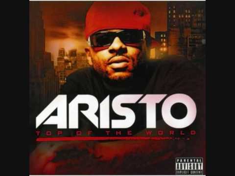 Aristo - Top of the World (My Best Friend Is My Grind)