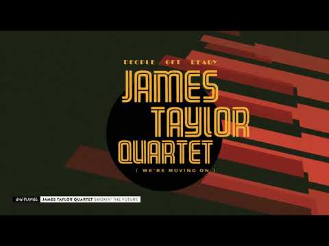 James Taylor Quartet - People Get Ready (We're Moving On) Full Album Sampler