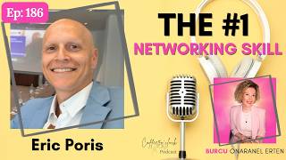 The #1 Networking Skill Most Entrepreneurs Overlook | with Eric Poris
